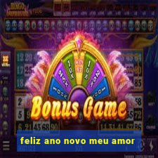 feliz ano novo meu amor